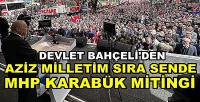 Bahçeli'den Aziz Milletim Sıra Sende Karabük Mitingi  