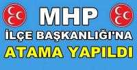 MHP İlçe Başkanlığına Yeni Atama Yapıldığı Açıklandı   