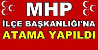 Milliyetçi Hareket Partisi İlçe Başkanlığına Atama Yapıldı   