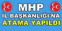 MHP İl Başkanlığı'na Atama Yapıldığı Açıklandı  