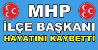 Adana'da MHP İlçe Başkanı Hayatını Kaybetti  