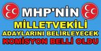 MHP Milletvekili Adaylarını Belirleyecek Komisyon Kuruldu   