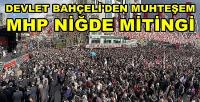 Bahçeli'den Aziz Milletim Sıra Sende Niğde Mitingi     