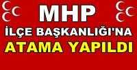 MHP İlçe Başkanlığına Yeni Atama Yapıldığı Açıklandı    