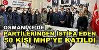 Osmaniye'de Partilerinden İstifa Eden 50 Kişi MHP'ye Geçti 