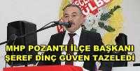 MHP Pozantı İlçe Başkanı Şeref Dinç Güven Tazeledi     