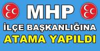 MHP İlçe Başkanlığına Yeni Atama Yapıldığı Açıklandı   