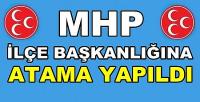 MHP İlçe Başkanlığına Yeni Atama Yapıldı   