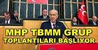 MHP TBMM Grup Toplantıları Başlıyor 