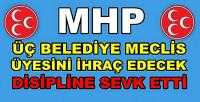 MHP Üç Belediye Meclis Üyesini Disipline Sevk Etti  