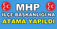 MHP İlçe Başkanlığına Yeni Atama Yapıldığı Açıklandı      