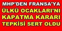 MHP'den Ülkü Ocakları'nı Kapatacak Olan Fransa'ya Tepki 