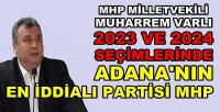 MHP'li Varlı: MHP Adana'da En İddialı Siyasi Partidir  