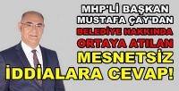 MHP'li Başkan Çay Mesnetsiz İddialara Cevap Verdi  