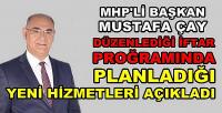 MHP'li Başkan Çay Planladığı Yeni Hizmetleri Açıkladı  
