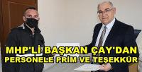 MHP'li Başkan Çay'dan Personeline Prim ve Teşekkür       