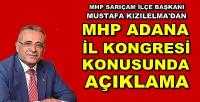 MHP Sarıçam İlçe Başkanı Kızılelma'dan İl Kongresi Açıklaması 