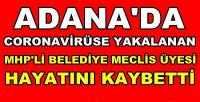 Adana'da MHP'li Belediye Meclis Üyesi Hayatını Kaybetti