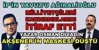 Osman Diyadin: Ağıralioğlu Akşener'in Maskesini Düşürdü  