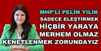 MHP'li Yılık: Sadece Eleştirmek Hiçbir Yaraya Merhem Olmaz