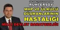MHP'li Ersoy: Milli Devlet Düşmanları MHP'ye Saldırıyor