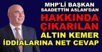 MHP'li Başkan Aslan'dan Mesnetsiz İddialara Cevap  