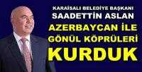 MHP'li Başkan Aslan'dan Azerbaycan'a Gönül Köprüsü 