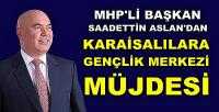 MHP'li Başkan Aslan'dan Karaisalı'ya Gençlik Merkezi Müjdesi