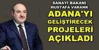 Sanayi Bakanı Varank: Adana'yı Geliştirecek Projeleri Açıkladı