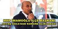 MHP İmamoğlu İlçe Başkanı Ağca'dan Kongre Açıklaması     