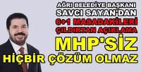 Savcı Sayan: MHP'siz Hiçbir Çözüm Fayda Getirmez 