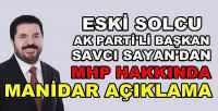 Ak Parti'li Başkan Sayan'dan MHP Hakkında Açıklama  