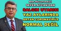 MHP'li Aycan: Yazın Artan Coronavirüs Normal Değil