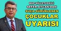 MHP'li Aycan'dan Suça Sürüklenen Çocuklar Uyarısı