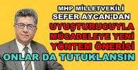 MHP'li Aycan'dan Uyuşturucuyla Mücadeleye Yeni Öneri           