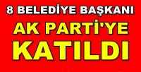 Sekiz Belediye Başkanı Ak Parti'ye Katıldı   