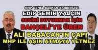 MHP'li Yalçın: Çapsız Babacan MHP ile Aşık Atamaz 