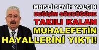 MHP'li Semih Yalçın Değişimci Muhalefetin Hayallerini Yıktı  