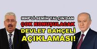 MHP'li Yalçın'dan Çok Konuşulacak Devlet Bahçeli Açıklaması