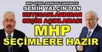 MHP'li Semih Yalçın: MHP Olarak Seçimlere Hazırız    