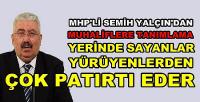 MHP'li Yalçın: Yerinde Sayan Yürüyenden Çok Patırtı Eder  