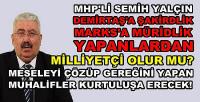 MHP'li Yalçın: Marks'ın Müridinden Milliyetçi Olur mu? 