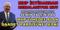 MHP'li Semih Yalçın'dan Saadet Partisi'ne Sert Tepki 