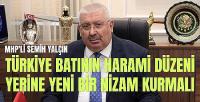 MHP'li Yalçın: Türkiye Yeni Bir Nizam Kurmalıdır