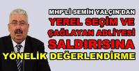 MHP'li Yalçın'dan Yerel Seçim ve Çağlayan Saldırısı Açıklaması