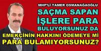 MHP'li Osmanağaoğlu: Sıra Emekçilere Gelince Para Bitti   