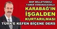 MHP'li Osmanağaoğlu: Türk'e Kefen Biçene Ders Olsun