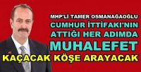 MHP'li Osmanağaoğlu: Zillet Kaçacak Köşe Arayacak
