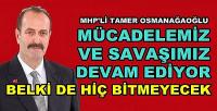 MHP'li Osmanağaoğlu: Mücadelemiz ve Savaşımız Sürüyor  