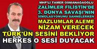 MHP'li Osmanağaoğlu: Mazlumlar Türk’ün Sesini Bekliyor 